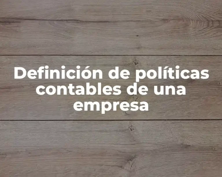 Definición de políticas contables de una empresa