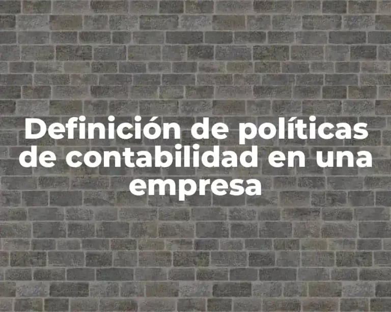 Definición de políticas de contabilidad en una empresa