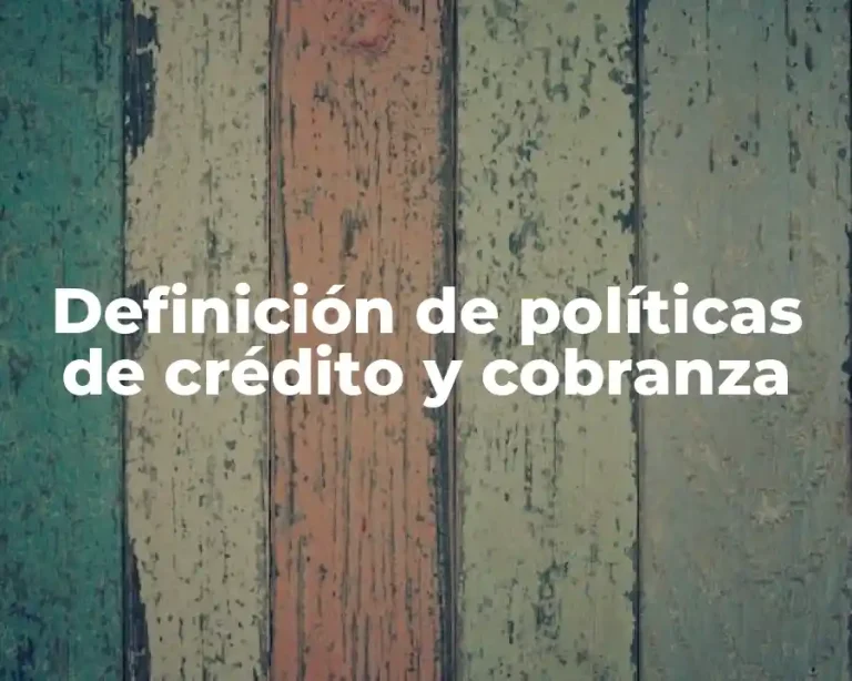Definición de políticas de crédito y cobranza