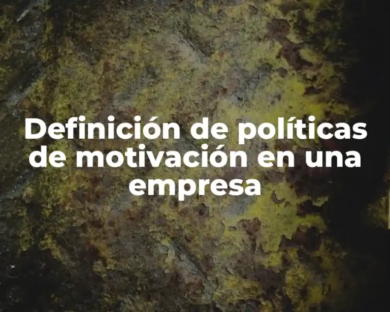 Definición de políticas de motivación en una empresa