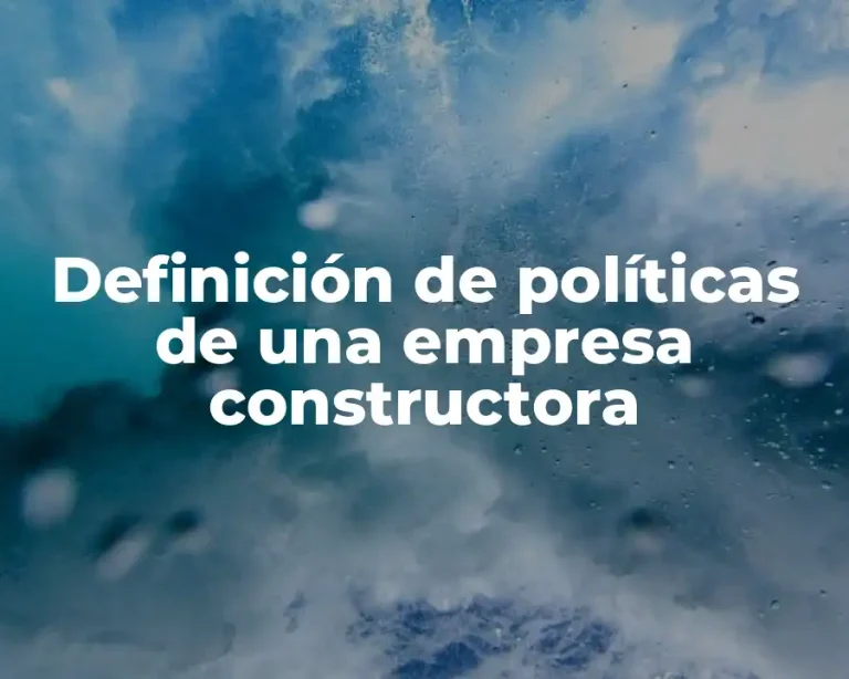 Definición de políticas de una empresa constructora