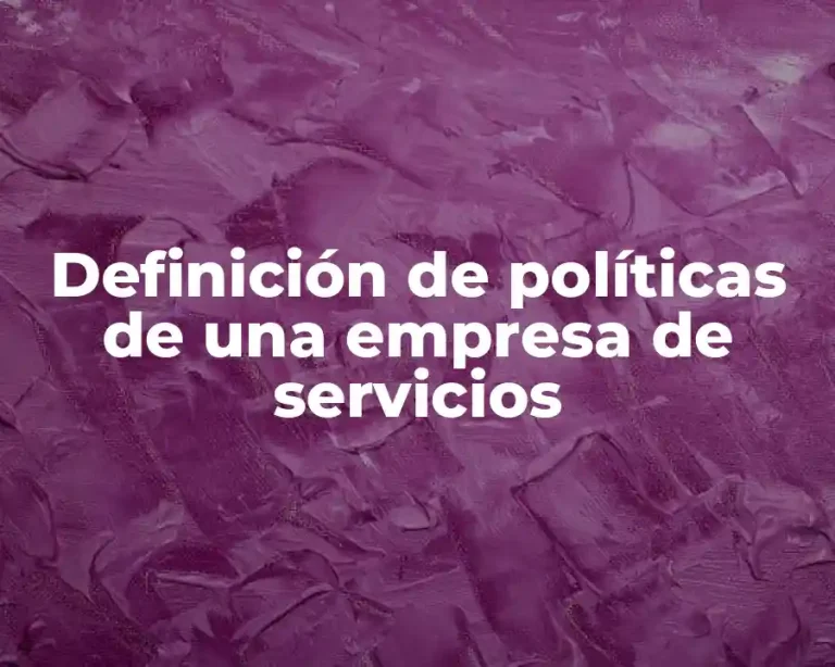 Definición de políticas de una empresa de servicios