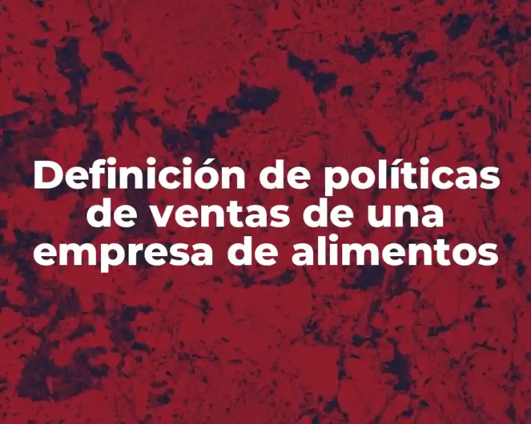 Definición de políticas de ventas de una empresa de alimentos