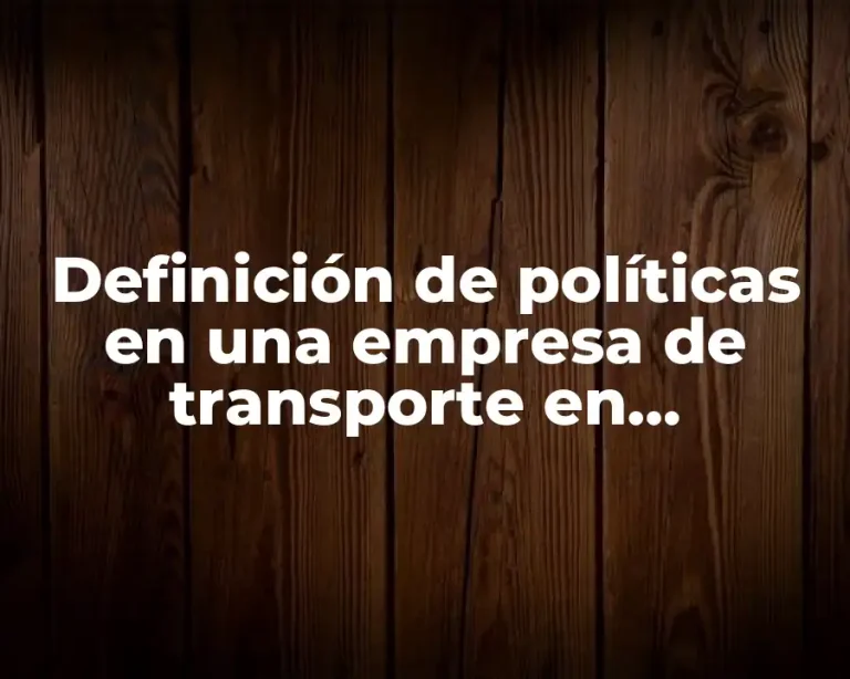 Definición de políticas en una empresa de transporte en marketing