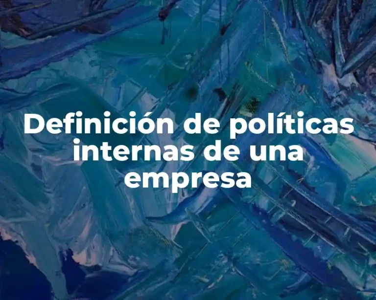 Definición de políticas internas de una empresa
