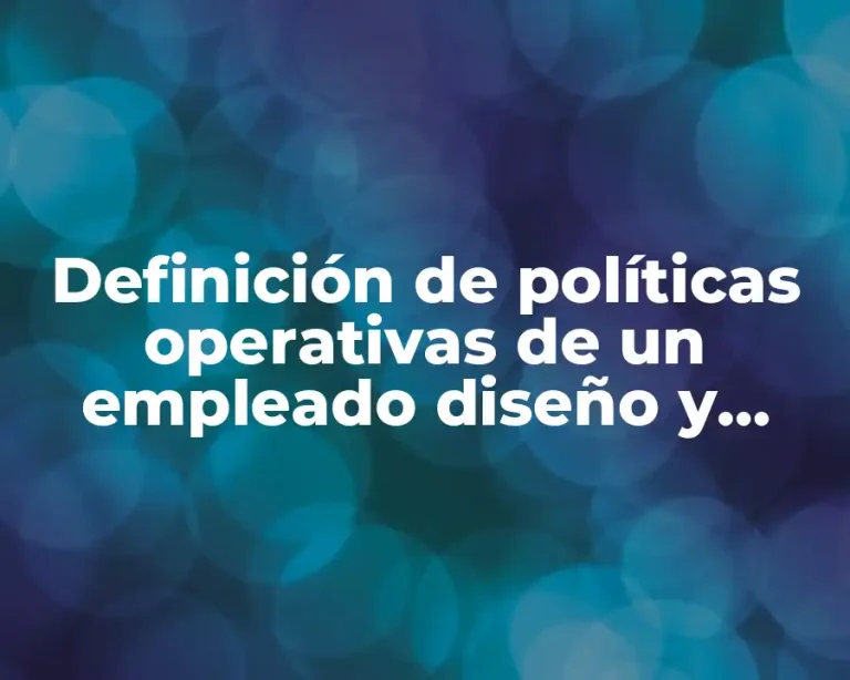Definición de políticas operativas de un empleado diseño y publicidad