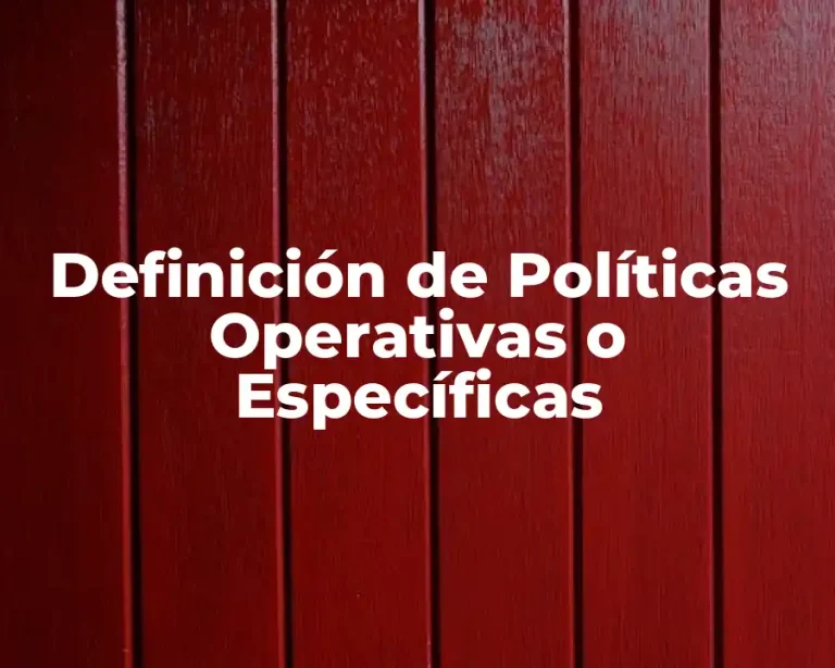 Definición de Políticas Operativas o Específicas
