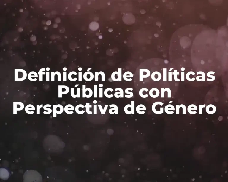 Definición de Políticas Públicas con Perspectiva de Género