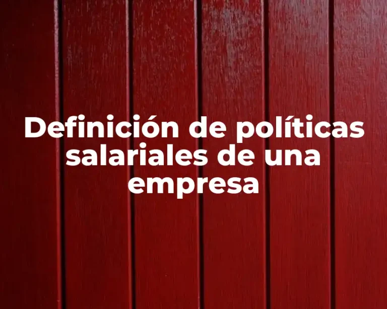 Definición de políticas salariales de una empresa
