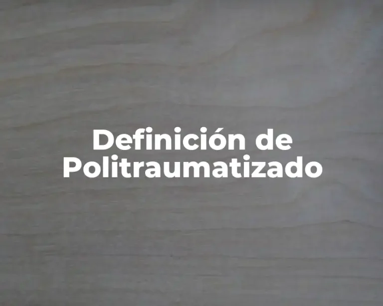 Definición de Politraumatizado