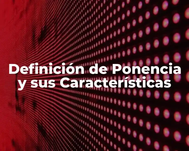 Definición de Ponencia y sus Características