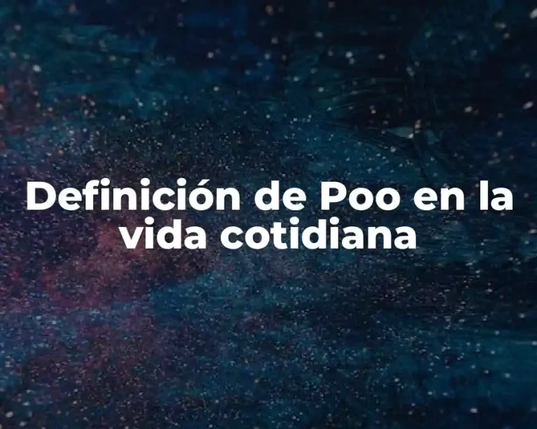 Definición de Poo en la vida cotidiana