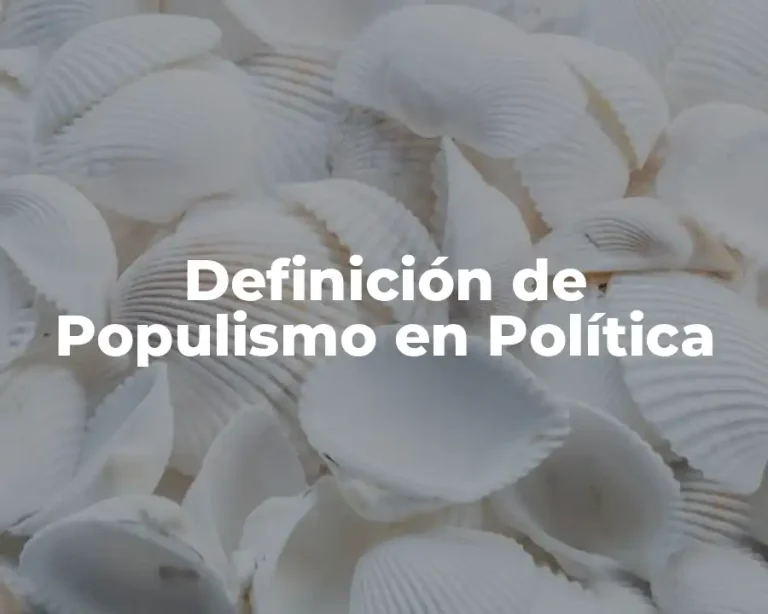 Definición de Populismo en Política