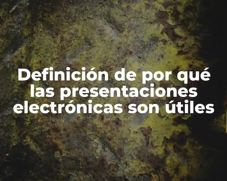 Definición de por qué las presentaciones electrónicas son útiles