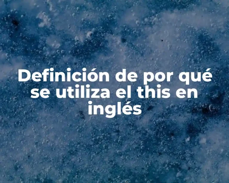 Definición de por qué se utiliza el this en inglés