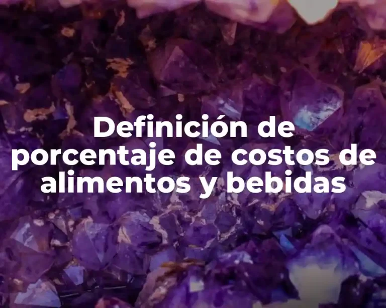 Definición de porcentaje de costos de alimentos y bebidas