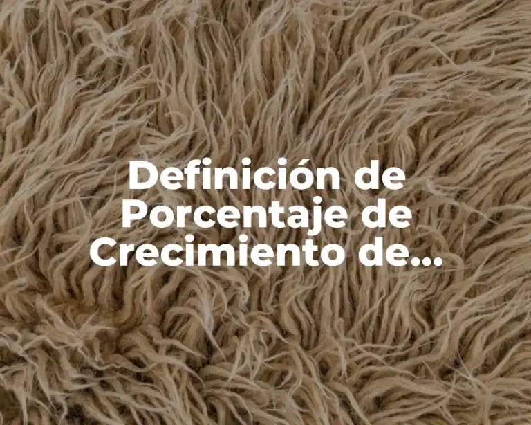 Definición de Porcentaje de Crecimiento de Volumen