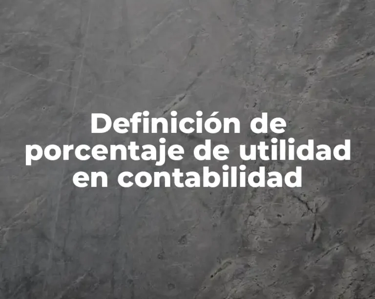 Definición de porcentaje de utilidad en contabilidad