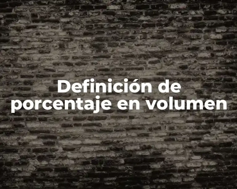 Definición de porcentaje en volumen