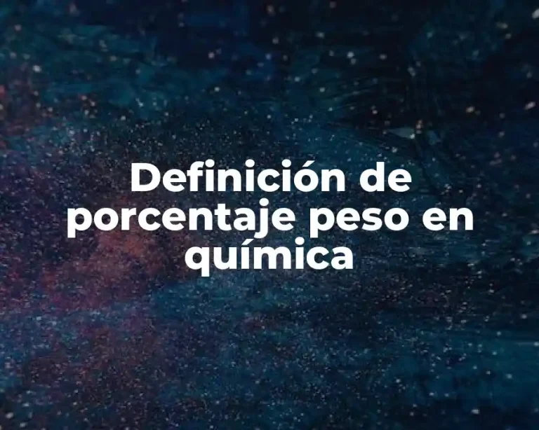 Definición de porcentaje peso en química