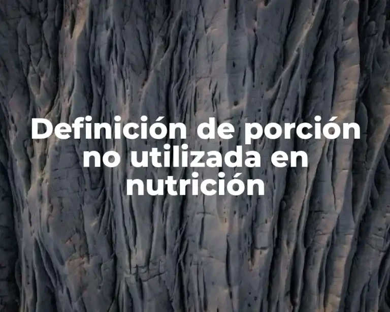 Definición de porción no utilizada en nutrición