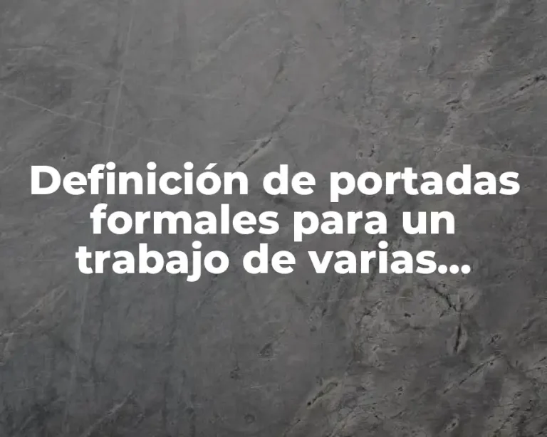 Definición de portadas formales para un trabajo de varias personas