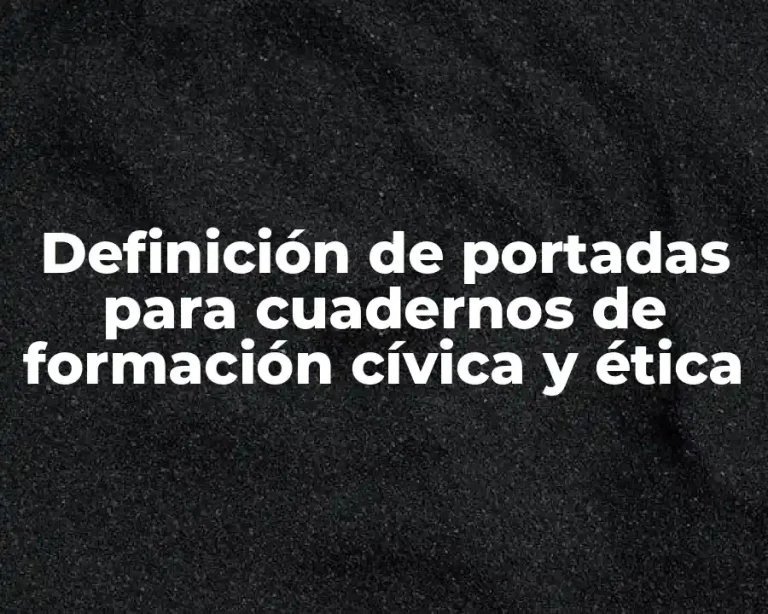 Definición de portadas para cuadernos de formación cívica y ética