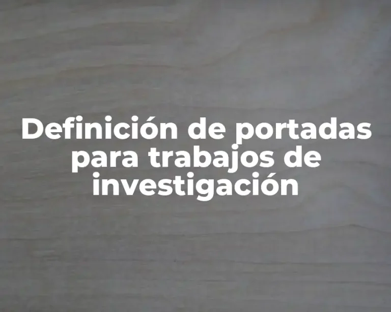 Definición de portadas para trabajos de investigación