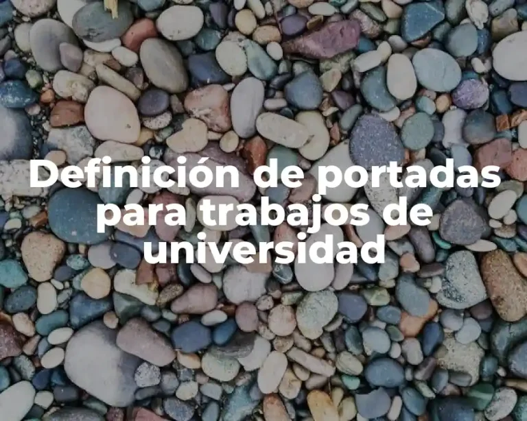 Definición de portadas para trabajos de universidad