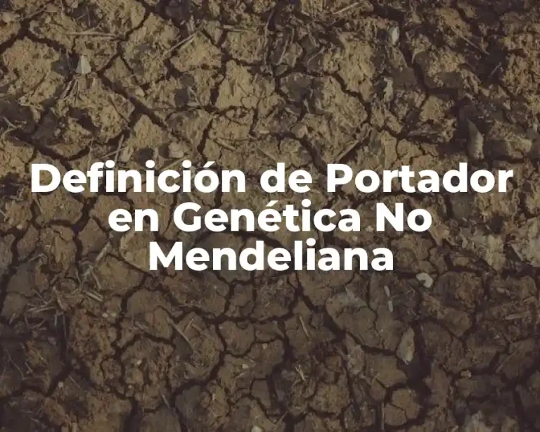 Definición de Portador en Genética No Mendeliana
