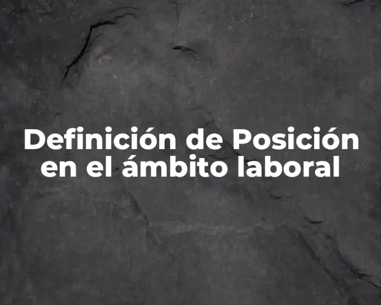 Definición de Posición en el ámbito laboral