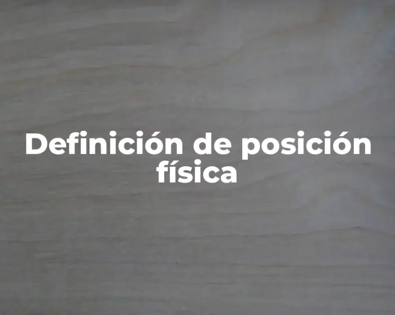 Definición de posición física