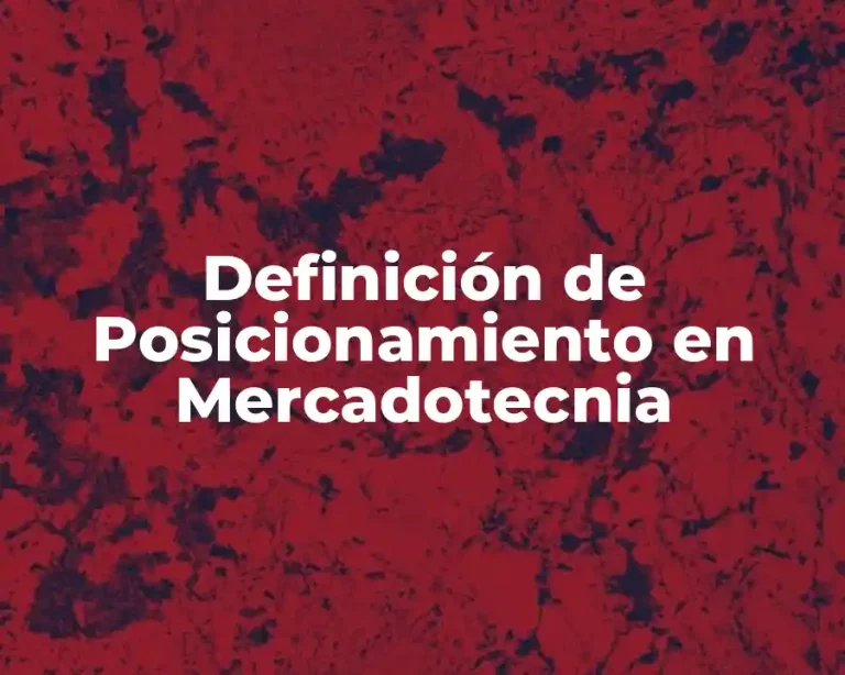 Definición de Posicionamiento en Mercadotecnia