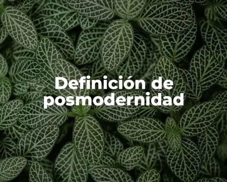 Definición de posmodernidad
