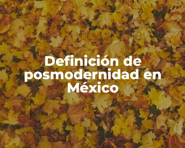 Definición de posmodernidad en México