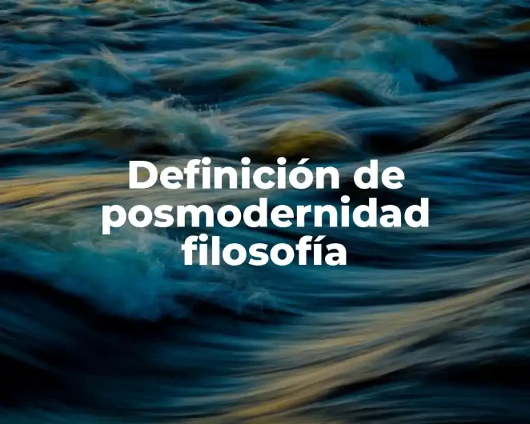 Definición de posmodernidad filosofía