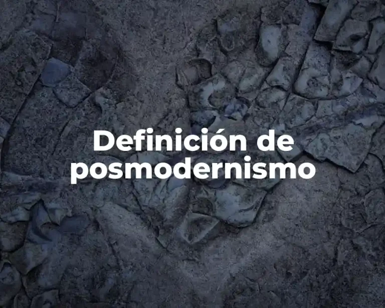Definición de posmodernismo