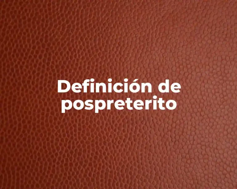 Definición de pospreterito