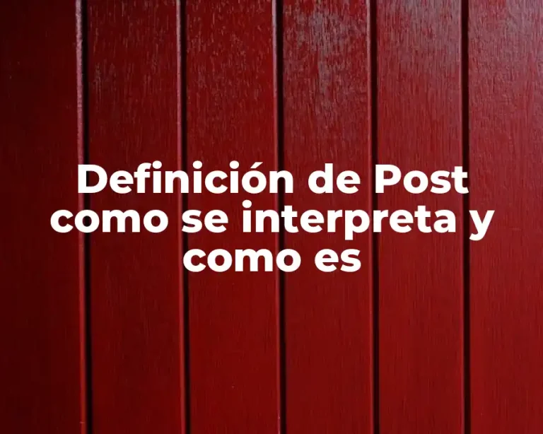 Definición de Post como se interpreta y como es