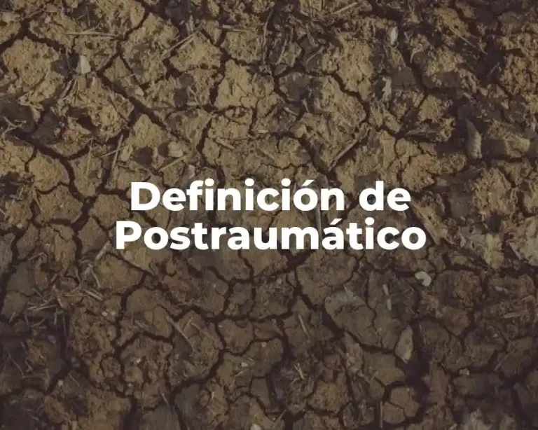 Definición de Postraumático