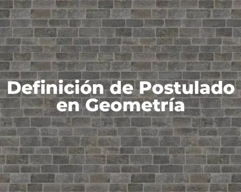 Definición de Postulado en Geometría