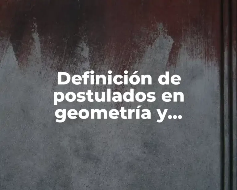 Definición de postulados en geometría y trigonometría