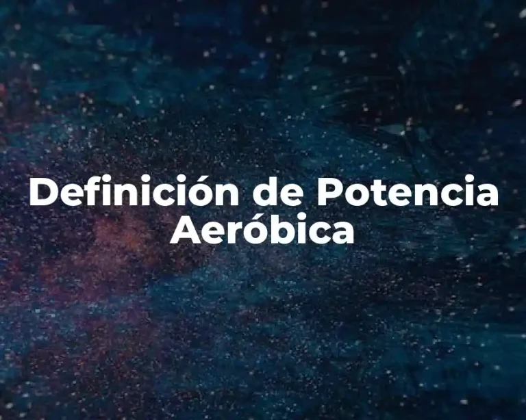 Definición de Potencia Aeróbica