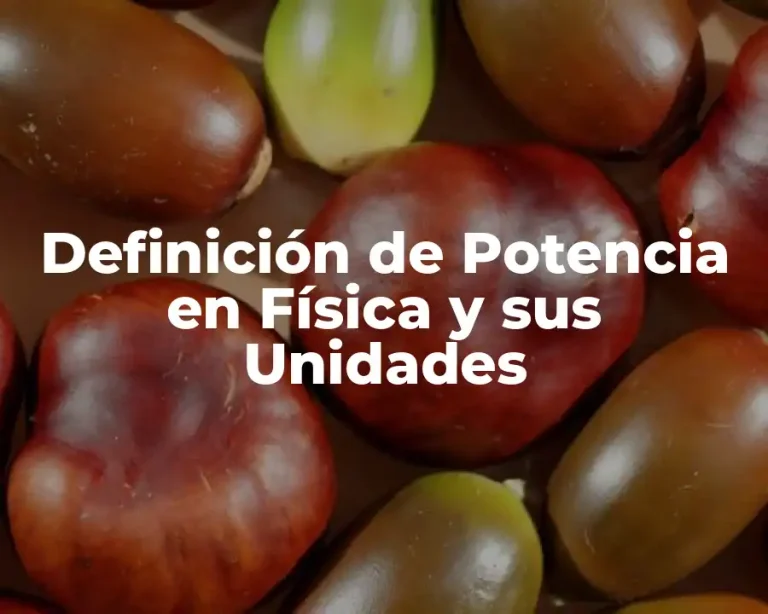 Definición de Potencia en Física y sus Unidades