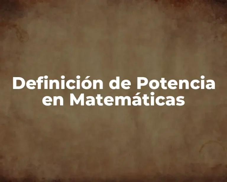 Definición de Potencia en Matemáticas