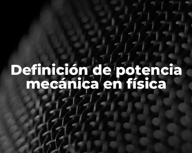 Definición de potencia mecánica en física