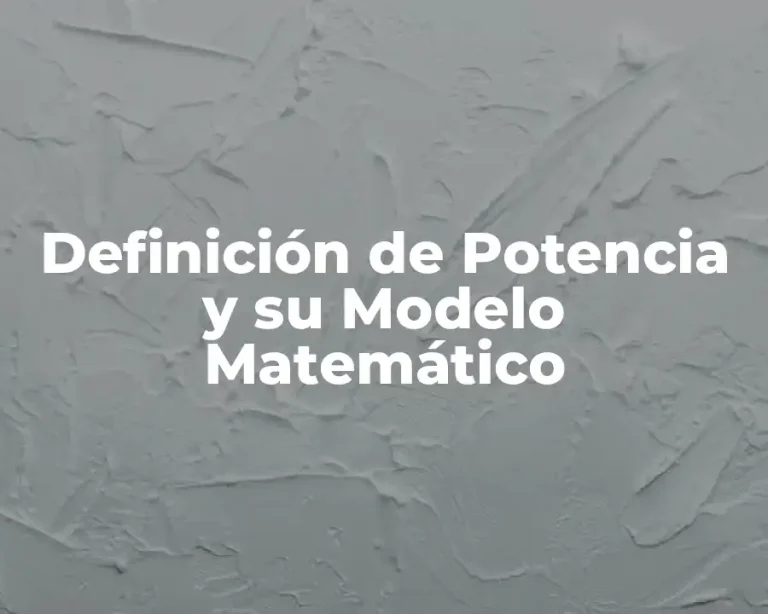 Definición de Potencia y su Modelo Matemático
