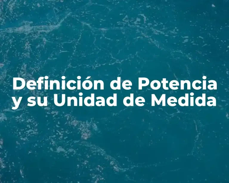 Definición de Potencia y su Unidad de Medida