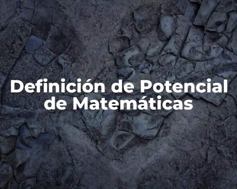 Definición de Potencial de Matemáticas