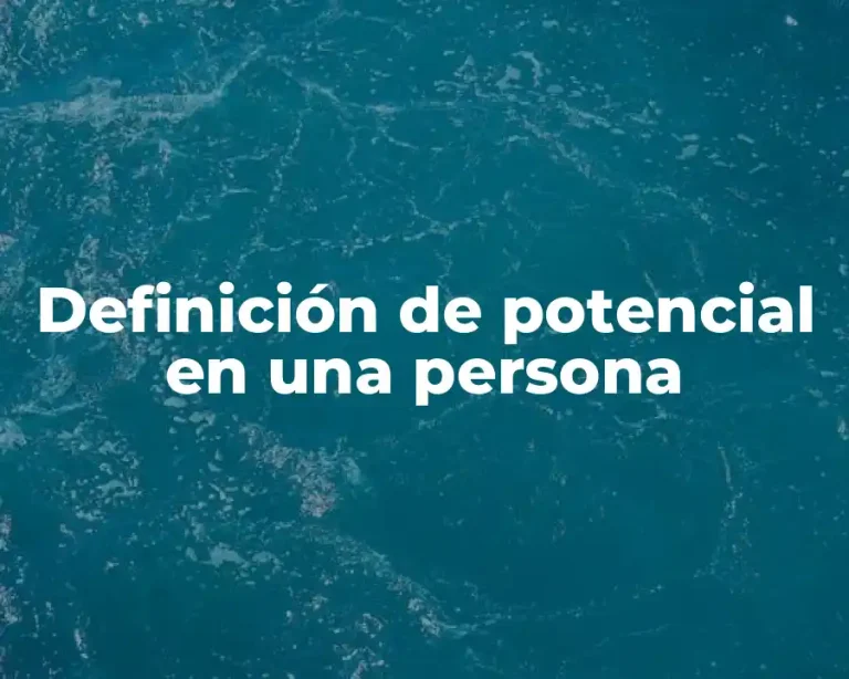 Definición de potencial en una persona